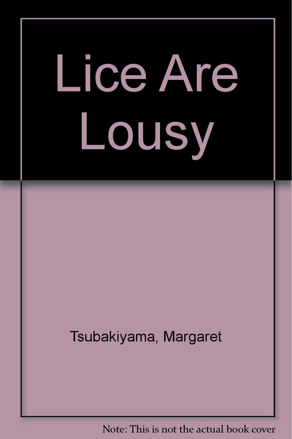 Lice Are Lousy: All About Headlice Non-fiction