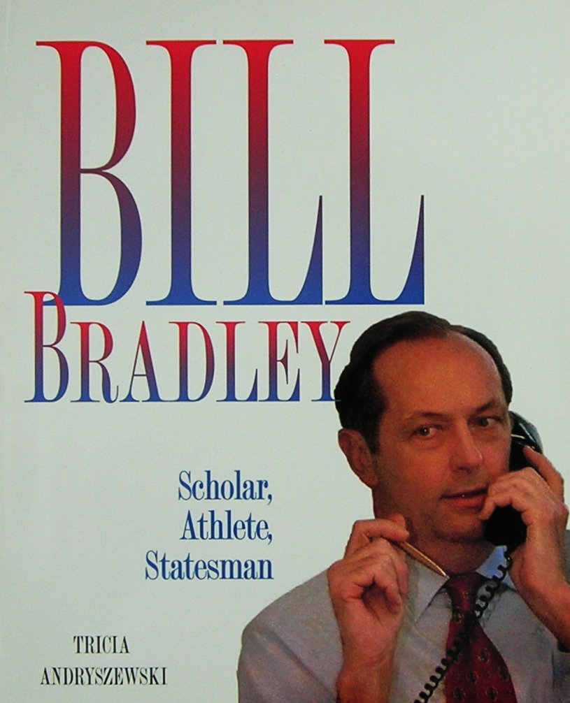 Bill Bradley: Scholar, Athlete, Statesman (Gateway Biographies) Leisure & Fun