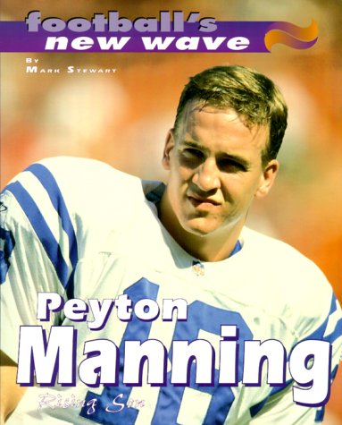 Peyton Manning: Rising Son (Football's New Wave) Books