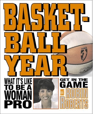 Basketball Year: What It's Like to Be a Woman Pro (Get in the Game! With Robin Roberts) Leisure & Fun