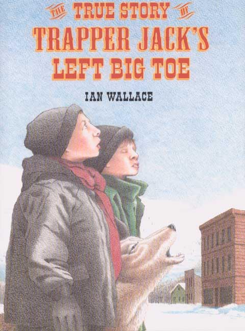 The True Story of Trapper Jack's Left Big Toe (Single Titles) Non-fiction
