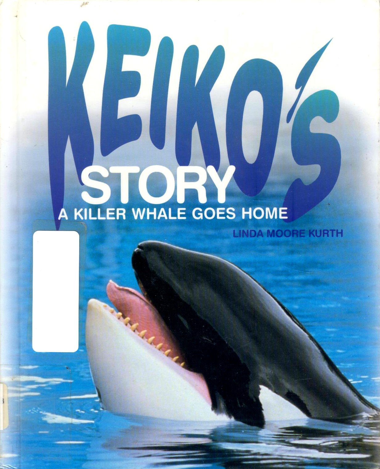 Keiko's Story: A Killer Whale Goes Home Non-fiction