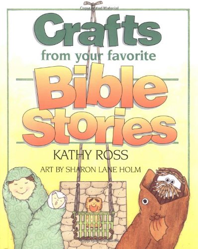 Crafts from Your Favorite Bible Stories (Christian Crafts) Non-fiction