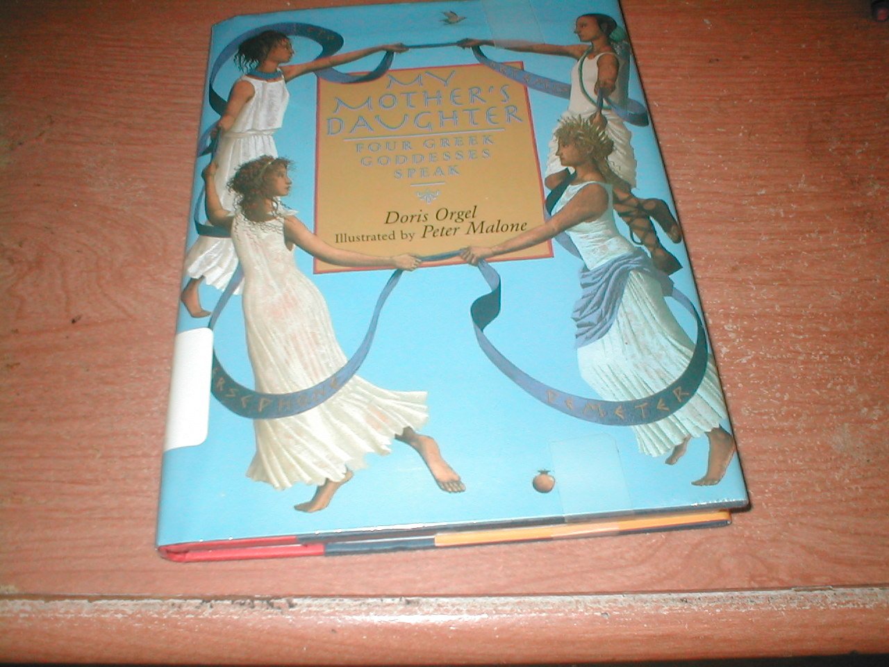 My Mother's Daughter: Four Goddesses Speak (Single Titles) Fairy Tales & Legends