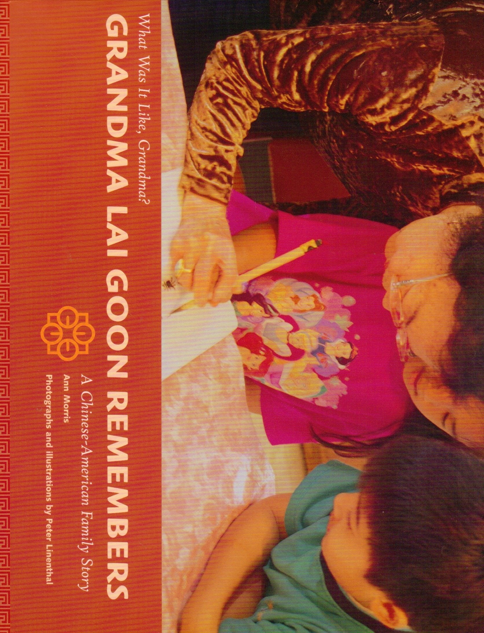Grandma Lai Goon Remembers: A Chinese-American Family Story (What Was It Like, Grandma?) Novels & Short Stories