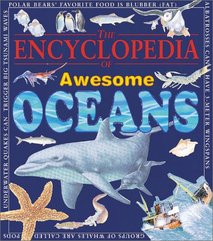 Encyclopedia of Awesome Oceans (Awesome Encyclopedias) Non-fiction