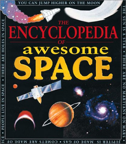 The Encyclopedia of Awesome Space (Awesome Encyclopedias) Non-fiction