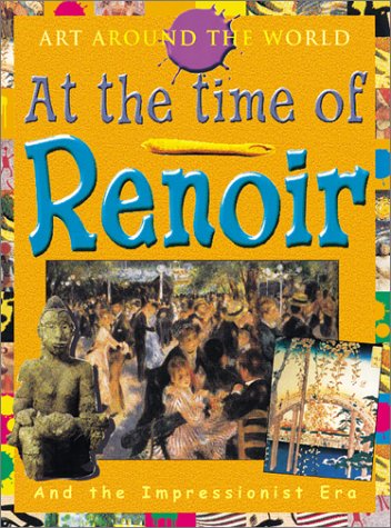 In the Time of Renoir: The Impressionist Era book