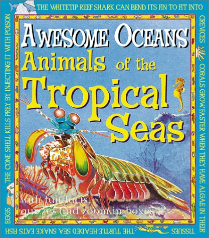 Animals of the Tropical Seas (Awesome Oceans) Non-fiction