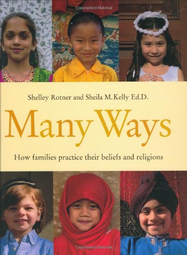 Many Ways: How Families Practice Their Beliefs And Religions (Shelley Rotner's Early Childhood Library) Non-fiction