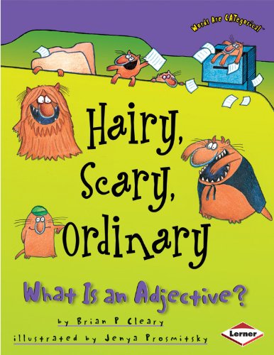 Hairy, Scary, Ordinary: What is an Adjective (Words Are CATegorical) Foreign Languages ​​& Dictionaries