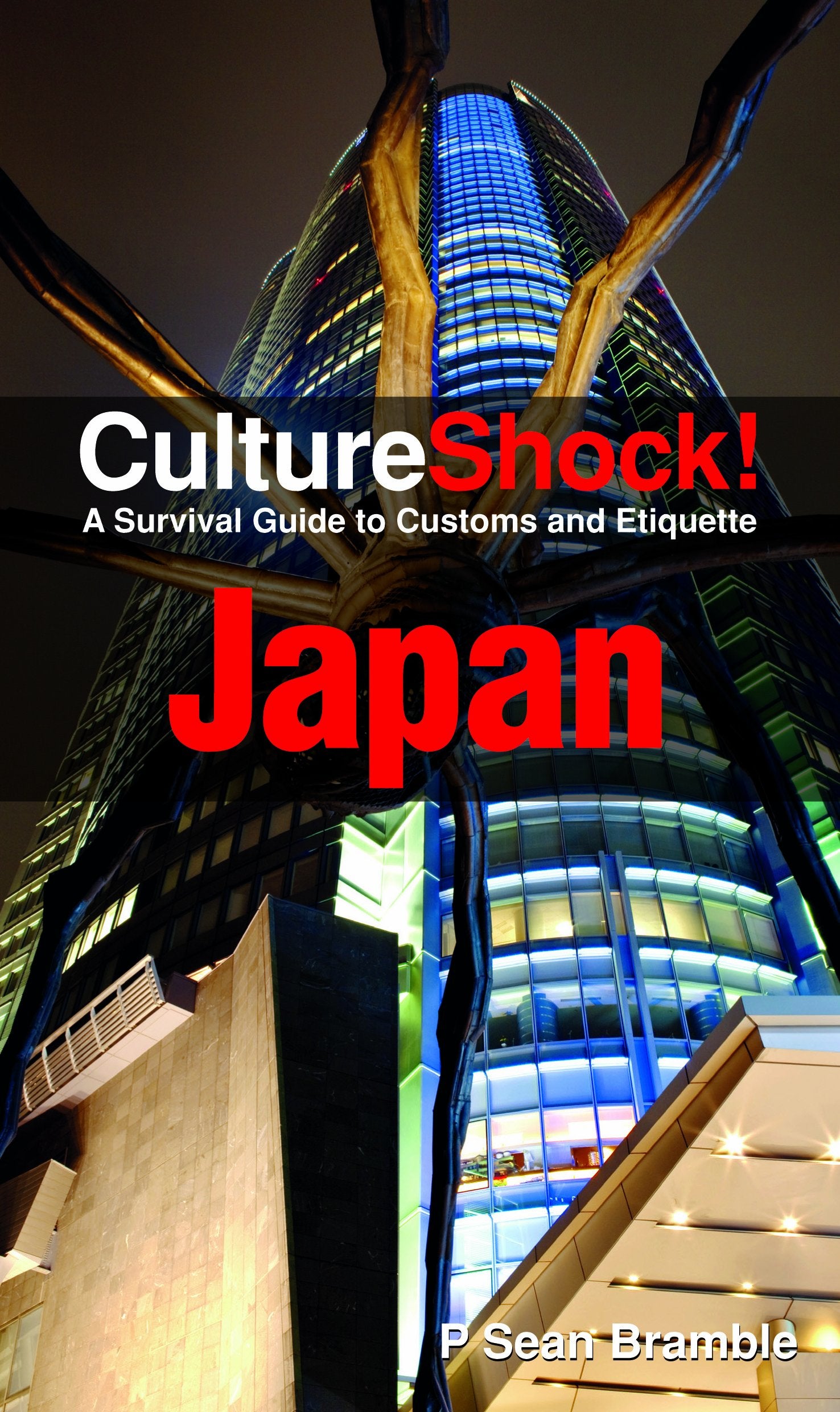 Culture Shock! Japan: A Survival Guide to Customs and Etiquette (Culture Shock! Guides) Social Sciences