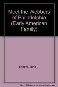 Meet the Webbers of Philadelphia (Early American Family) Non-fiction