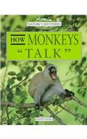 How Monkeys "Talk" (Nature's Mysteries) Non-fiction