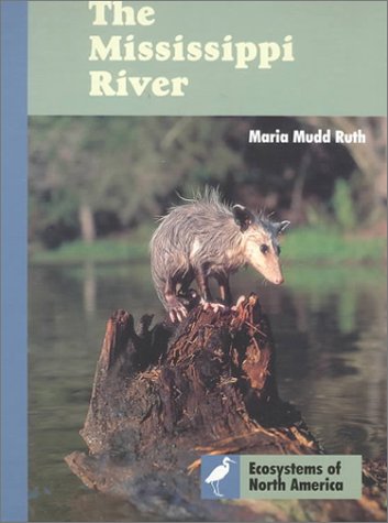 The Mississippi River (Ecosystems of North America) Non-fiction