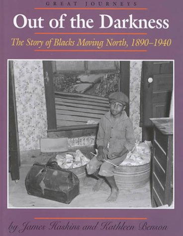 Out of the Darkness: The Story of Blacks Moving North, 1890-1940 (Great Journeys) Non-fiction