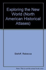 Exploring the New World (North American Historical Atlases) Non-fiction