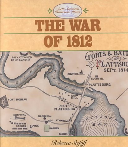 The War of 1812 (North American Historical Atlases) Non-fiction