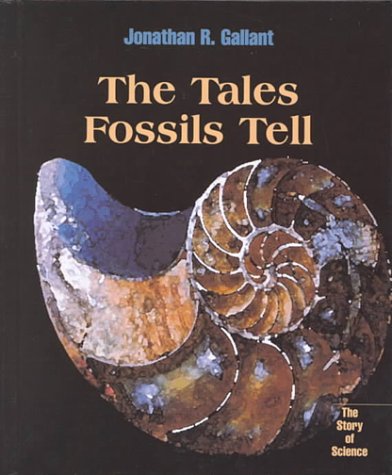The Tales Fossils Tell (Story of Science, 2) Business & Technology