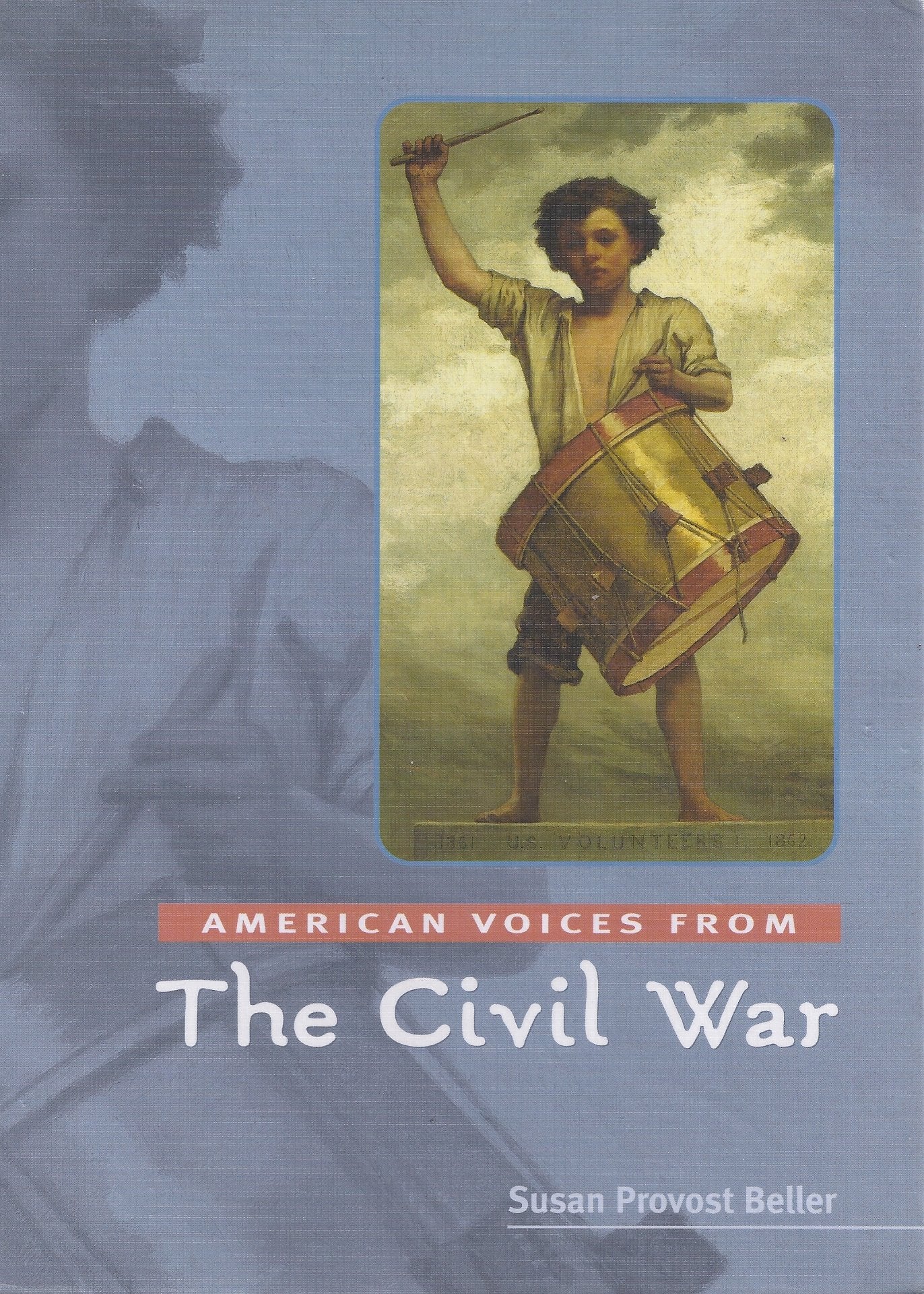 American Voices from the Civil War Politics & History