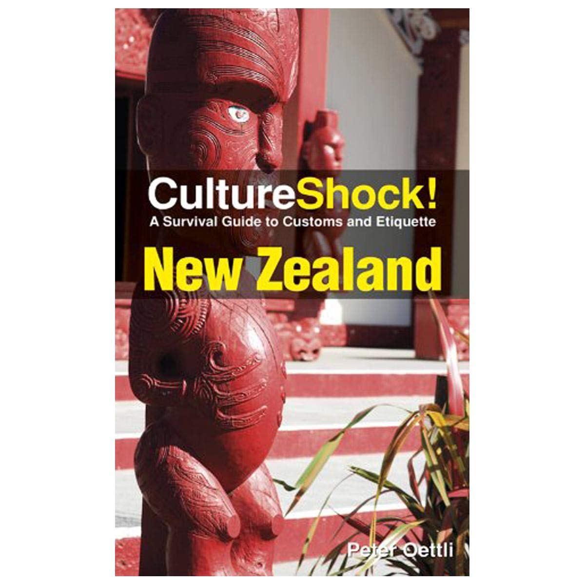 Culture Shock! New Zealand: A Survival Guide to Customs and Etiquette (Culture Shock! Guides) Social Sciences