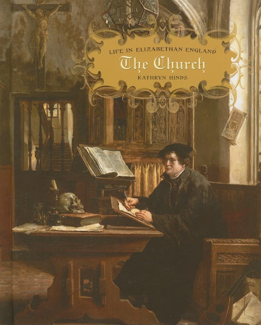 The Church (Life in Elizabethan England) Politics & History