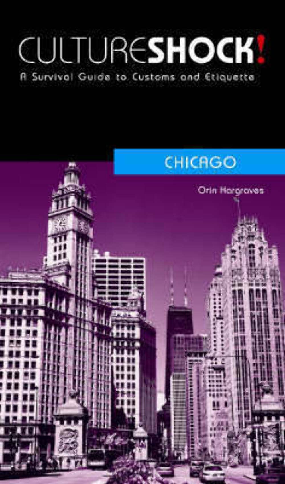 Culture Shock! Chicago: A Survival Guide to Customs and Etiquette (Culture Shock! Guides) Leisure, Home & Garden