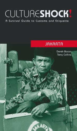 Culture Shock! Jakarta: A Survival Guide to Customs and Etiquette book