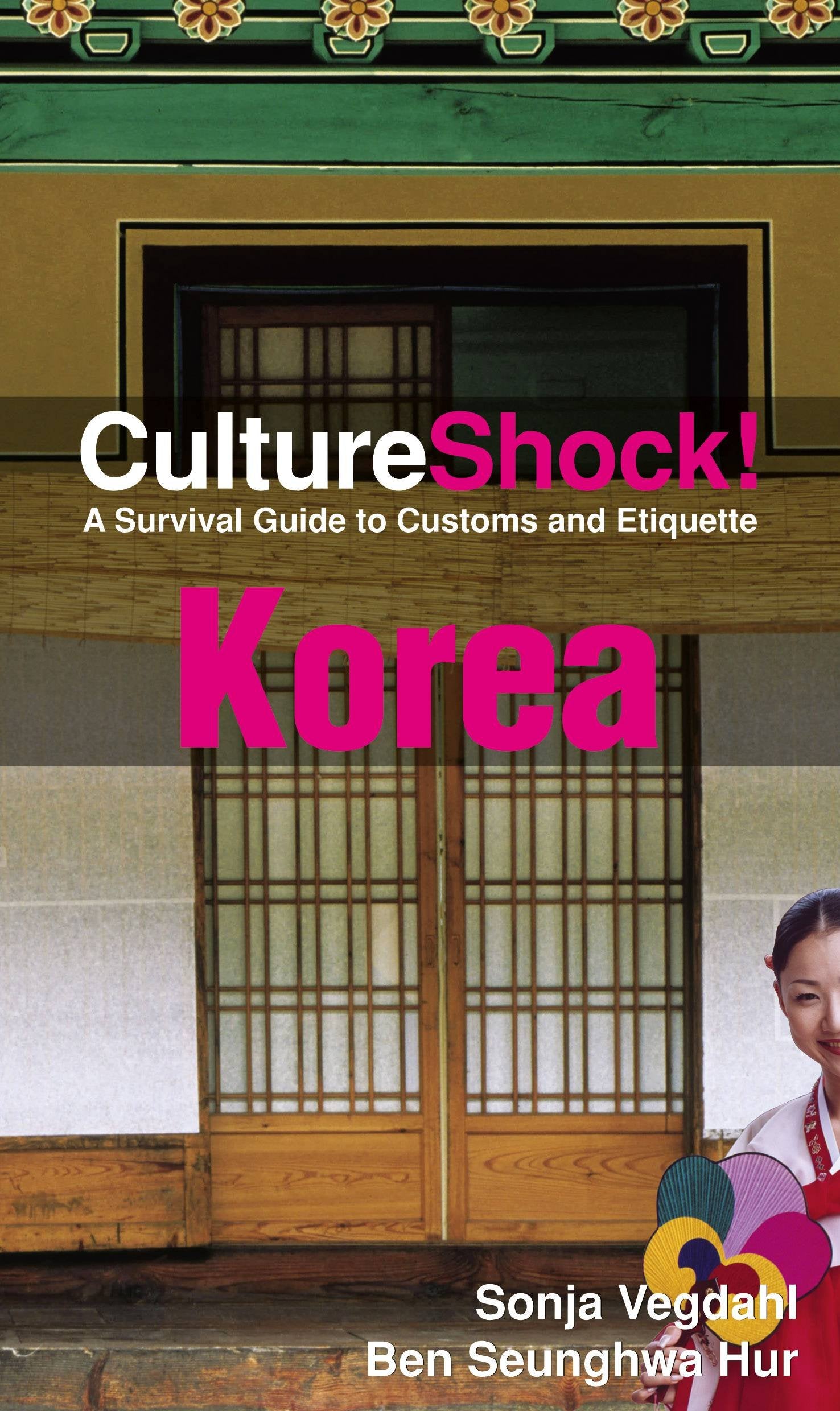 Culture Shock! Korea: A Survival Guide to Customs and Etiquette Social Sciences