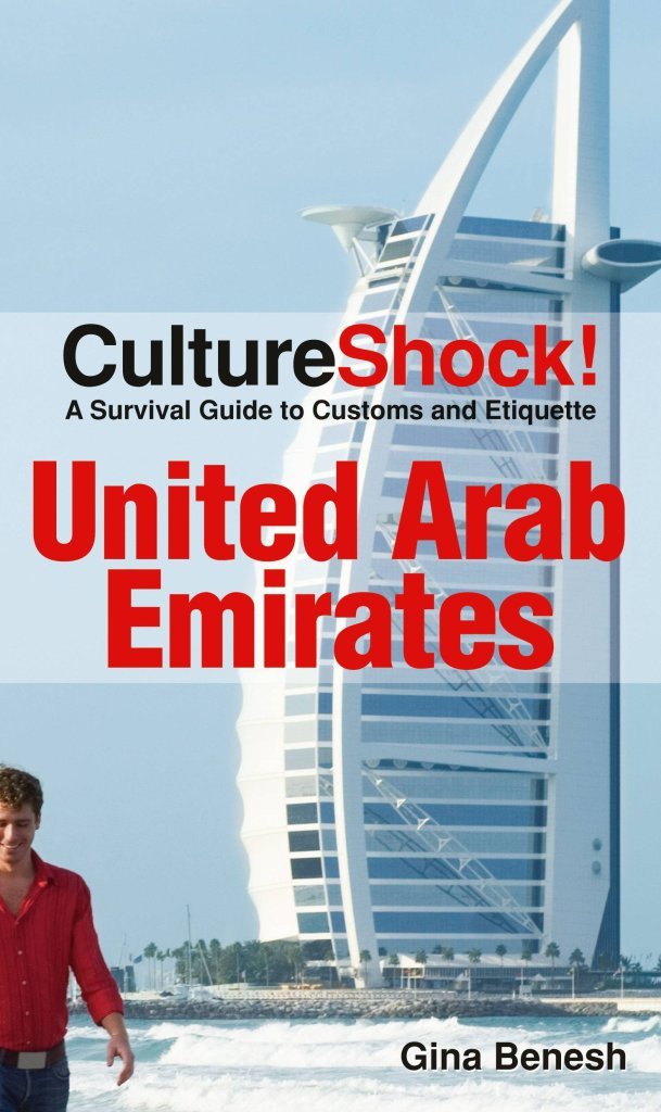 United Arab Emirates: A Survival Guide to Customs and Etiquette (Culture Shock) Leisure, Home & Garden