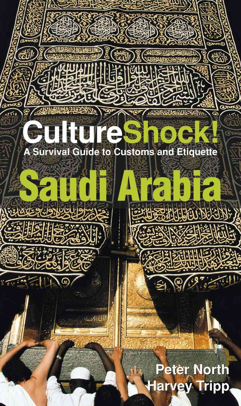 Culture Shock! Saudi Arabia: A Survival Guide to Customs and Etiquette Social Sciences