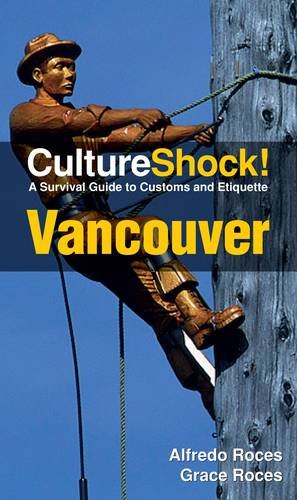 Culture Shock! Vancouver: A Survival Guide to Customs and Etiquette Social Sciences