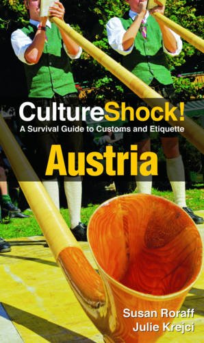 Austria: A Survival Guide to Customs and Etiquette (Culture Shock!) Social Sciences