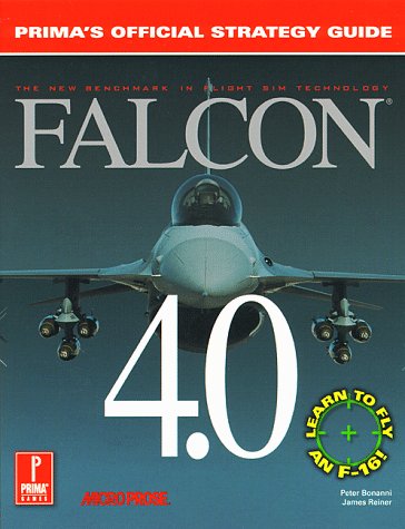 Falcon 4.0: Prima's Official Strategy Guide: The Official Strategy Guide Leisure & Fun