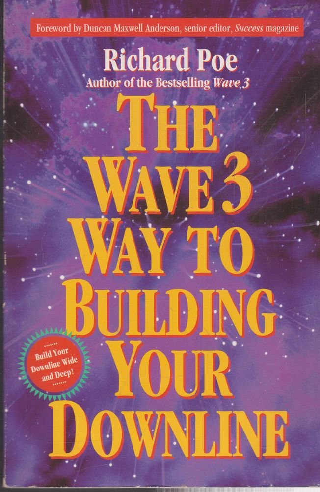 The Wave Three Way to Building Your Downline: Your Guide to Building a Successful Network Marketing Empire Business, Finance & Career