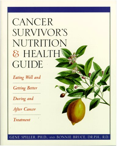Cancer Survivor's Nutrition & Health Guide: Eating Well and Getting Better During and After Cancer Treatment Health, Nutrition & Fitness
