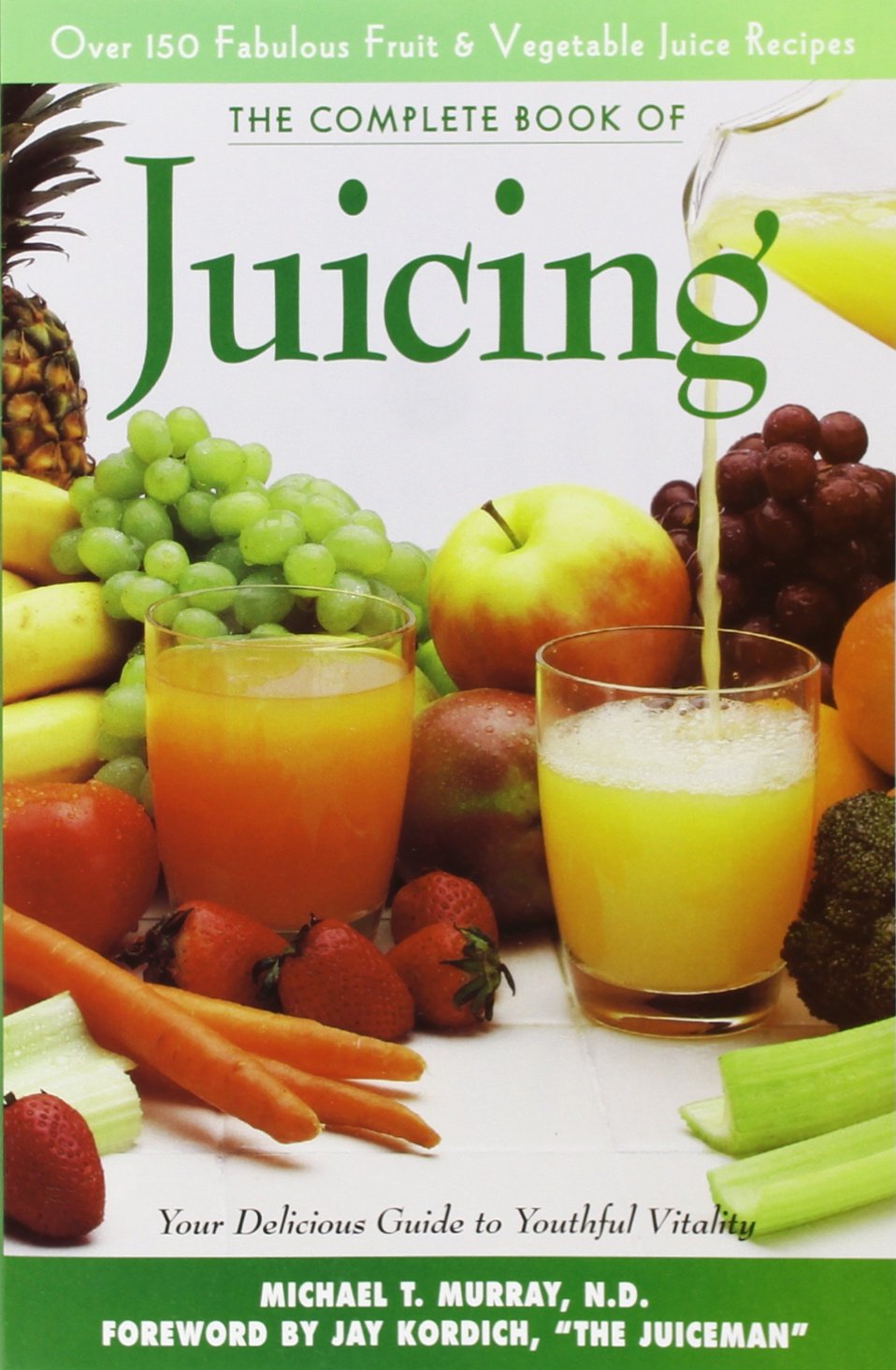 The Complete Book of Juicing: Your Delicious Guide to Healthful Living Leisure, Home & Garden