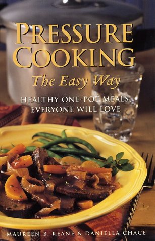 Pressure Cooking the Easy Way: Healthy One-Pot Meals Everyone Will Love book