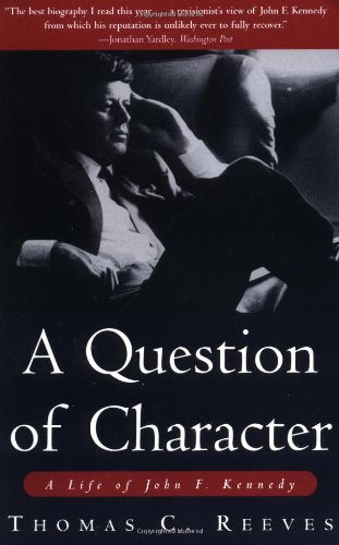 A Question of Character: A Life of John F. Kennedy Contemporary literature