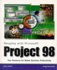 Managing With Microsoft Project 98: Get on the Fast Track to Profitability Computer Science