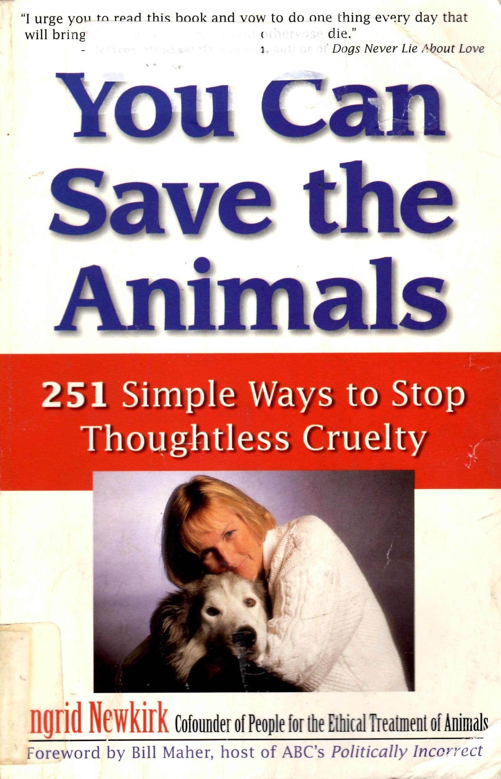 You Can Save the Animals: 251 Ways to Stop Thoughtless Cruelty Mathematics