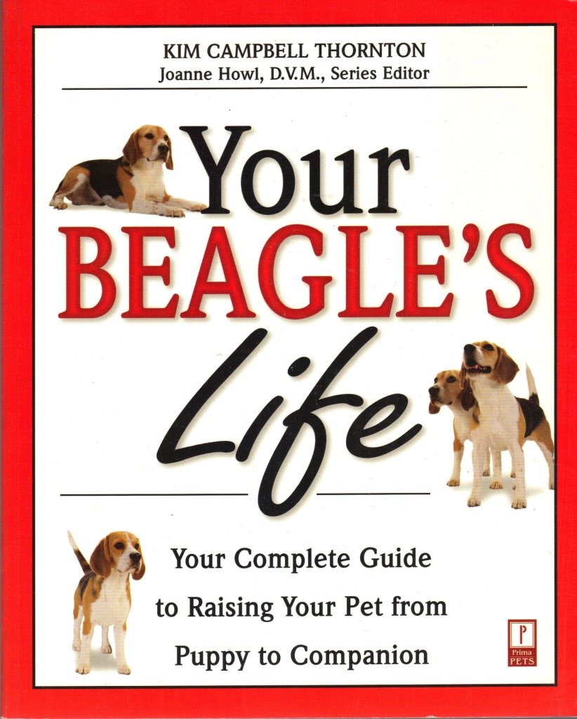 Your Beagle's Life: Your Complete Guide to Raising Your Pet from Puppy to Companion (Solid Information Pet Owners Can Trust) Pets