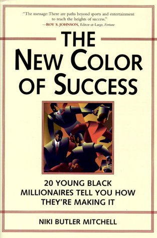 The New Color of Success: Twenty Young Black Millionaires Tell You How They're Making It Books
