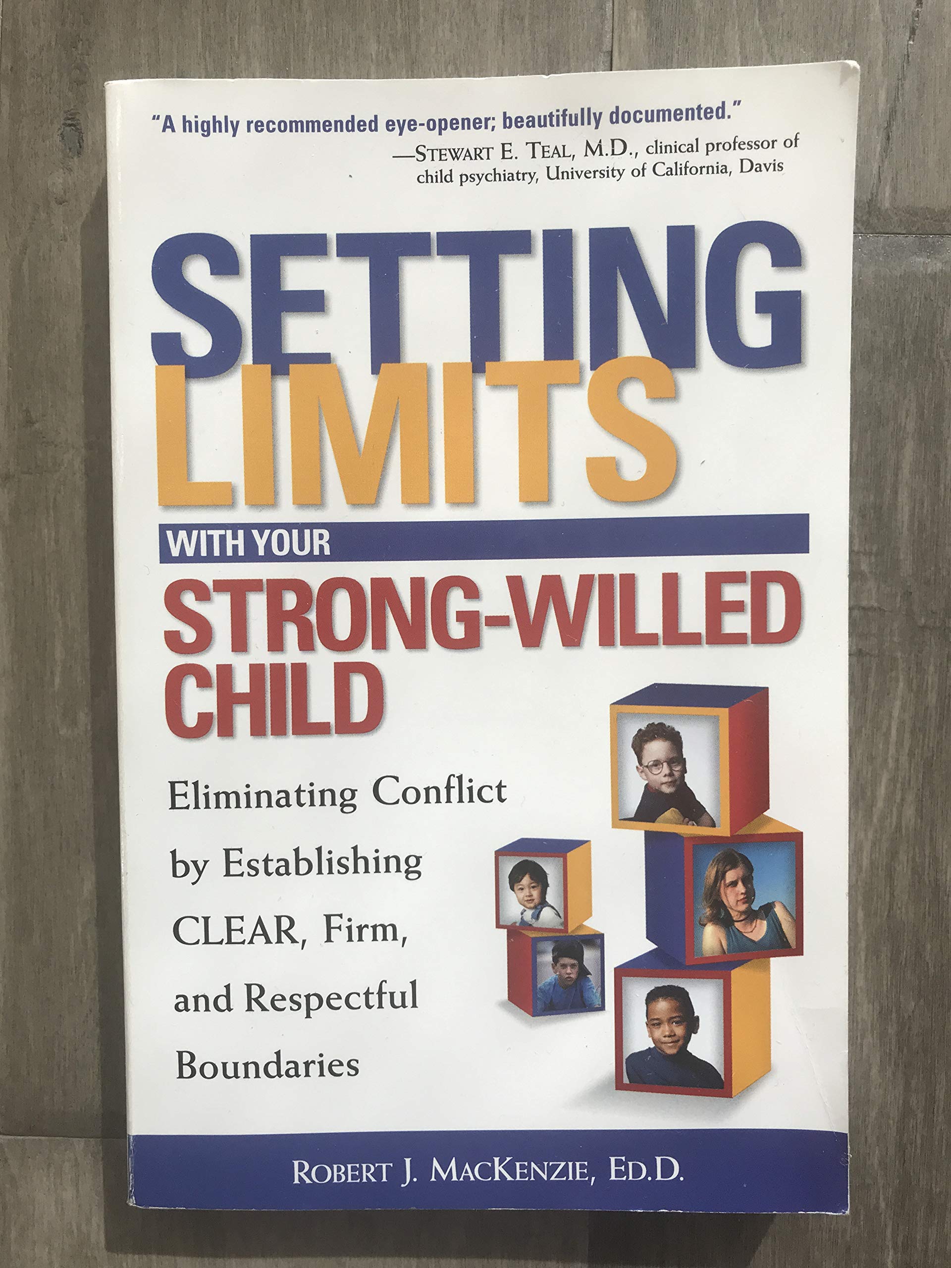 Setting Limits With Your Strong-Willed Child: Eliminating Conflict by Establishing Clear, Firm, and Respectful Boundaries (Setting Limits Series) Parents & Children