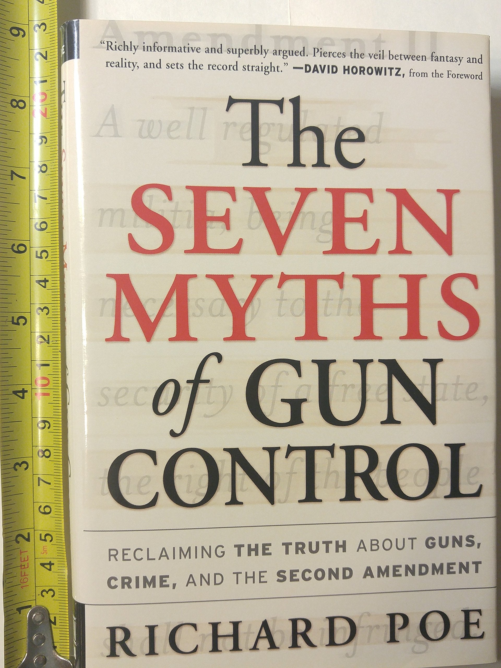 The Seven Myths of Gun Control: Reclaiming the Truth About Guns, Crime, and the Second Amendment Social Sciences