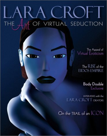 Lara Croft: The Art of Virtual Seduction book