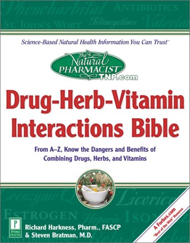 Drug-herb-vitamin Interactions Bible: From A-Z, Know the Dangers and Benefits of Combinging Drugs, Herbs, and Vitamins (The Natural Pharmacist) Health, Nutrition & Fitness