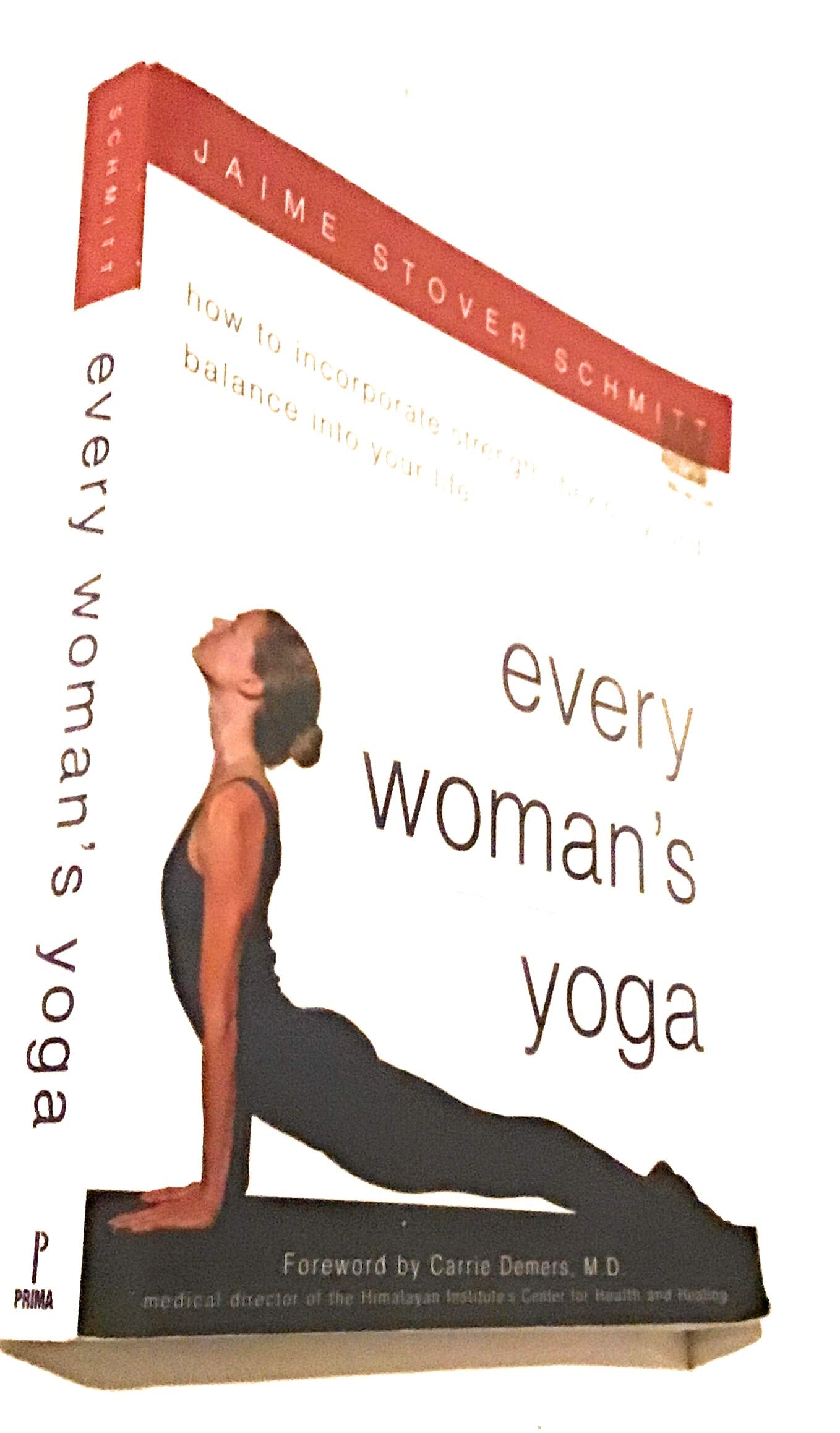 Every Woman's Yoga: How to Incorporate Strength, Flexibility, and Balance Into Your Life Health, Nutrition & Fitness