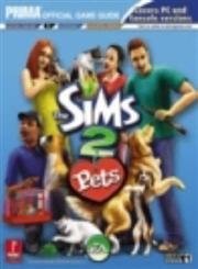 The Sims 2 Pets: Prima Official Game Guide (Sims 2 Pets: Official Strategy Guide) Leisure & Fun