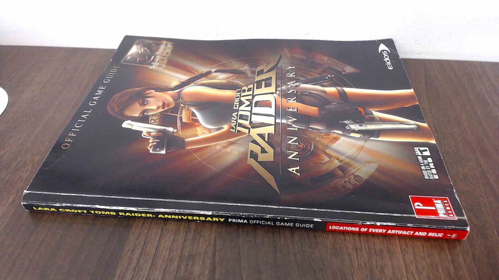 Lara Croft Tomb Raider Anniversary: Prima Official Game Guide: Official Strategy Guide Computer Science